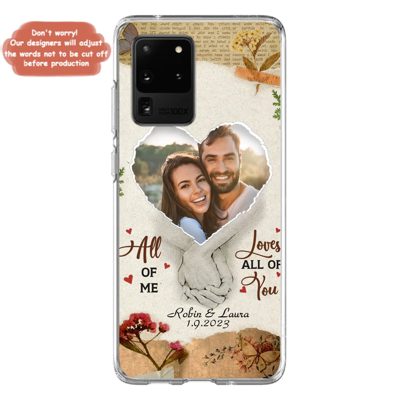 Custom Personalized Couple Phone Case - Gift Idea For Couple/Valentines Day - Upload Photo - All Of Me Loves All Of You - Case For iPhone/Samsung
