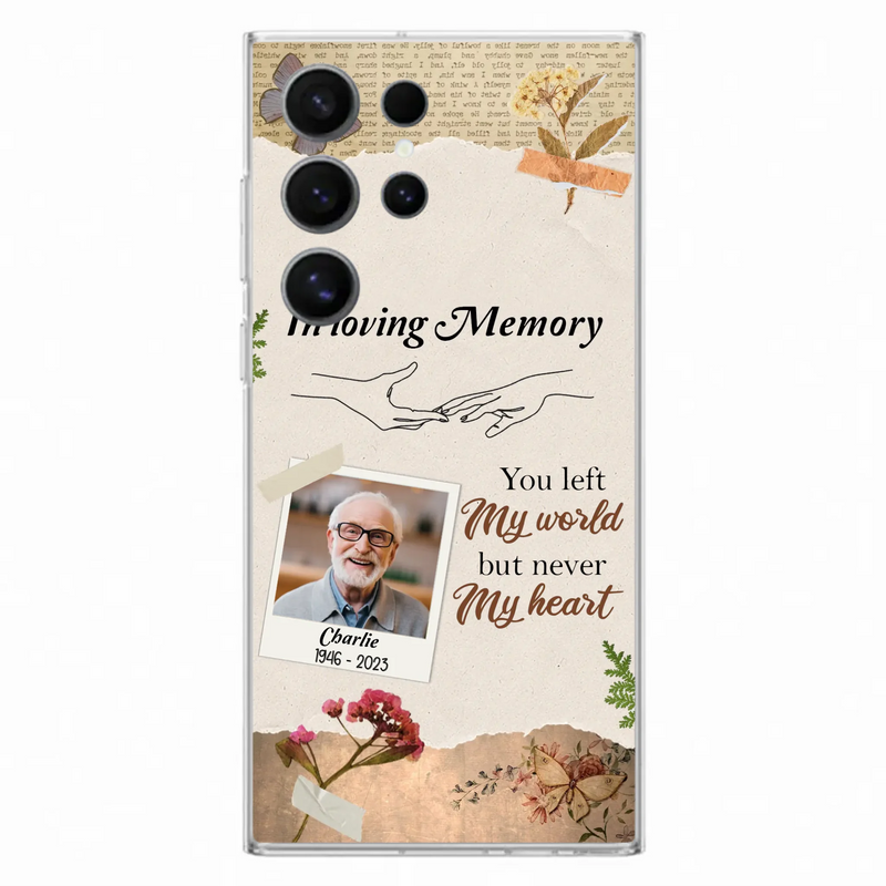 Custom Personalized Memorial Phone Case - Memorial Gift Idea For Family - Case For iPhone/Samsung - You Left My World But Never My Heart
