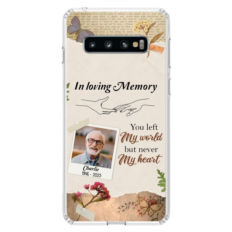 Custom Personalized Memorial Phone Case - Memorial Gift Idea For Family - Case For iPhone/Samsung - You Left My World But Never My Heart