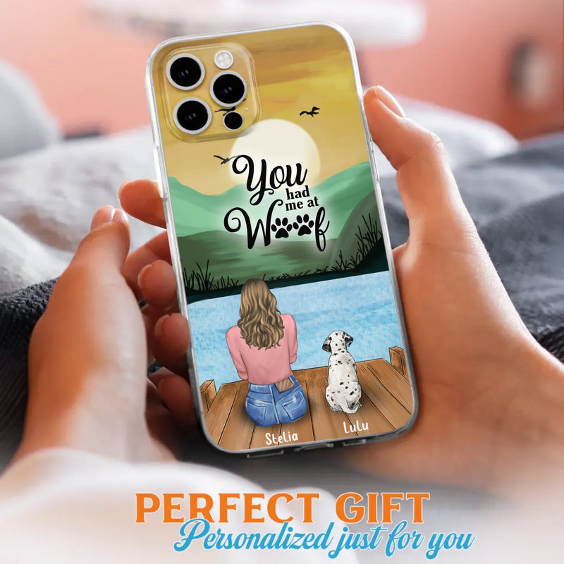 Custom Personalized Dog Mom Phone Case - Gifts For Dog Lover With Upto 4 Dogs - You Had Me At Woof