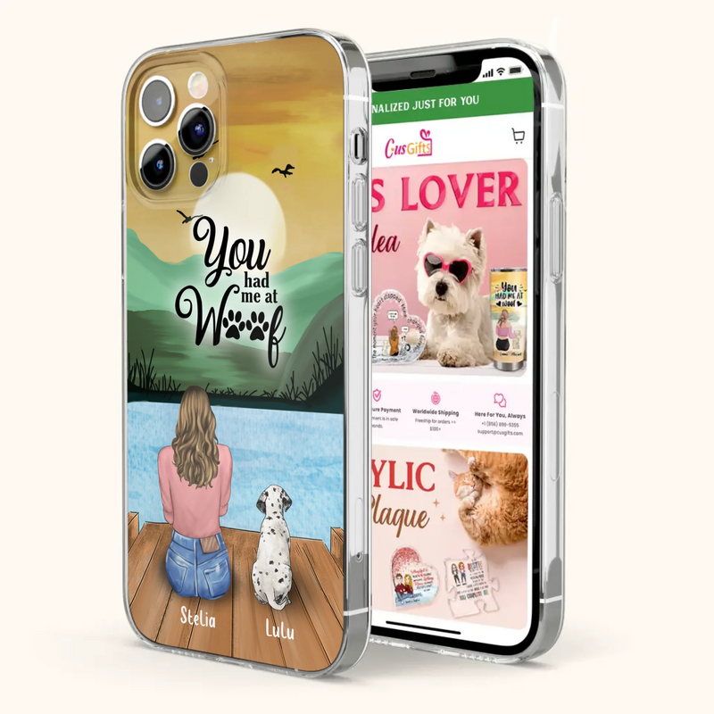 Custom Personalized Dog Mom Phone Case - Gifts For Dog Lover With Upto 4 Dogs - You Had Me At Woof