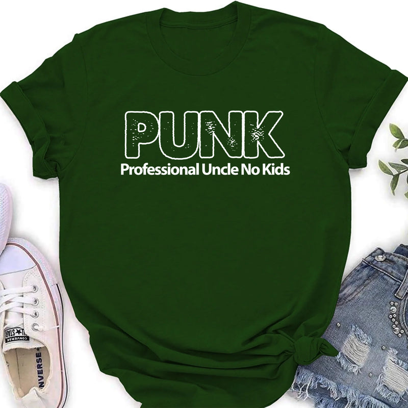PUNK Professional Uncle No Kids - Funny Uncle Shirt - Gift for Uncle & Brother - T-Shirt, Long Sleeve, Sweatshirt & Hoodie