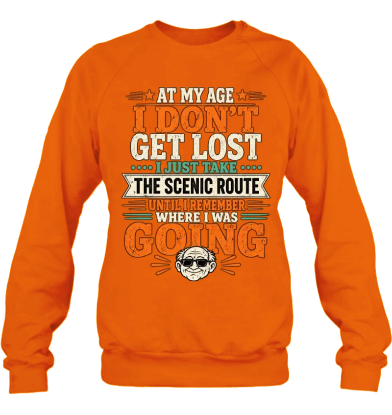 Funny T-Shirt - At My Age I Don't