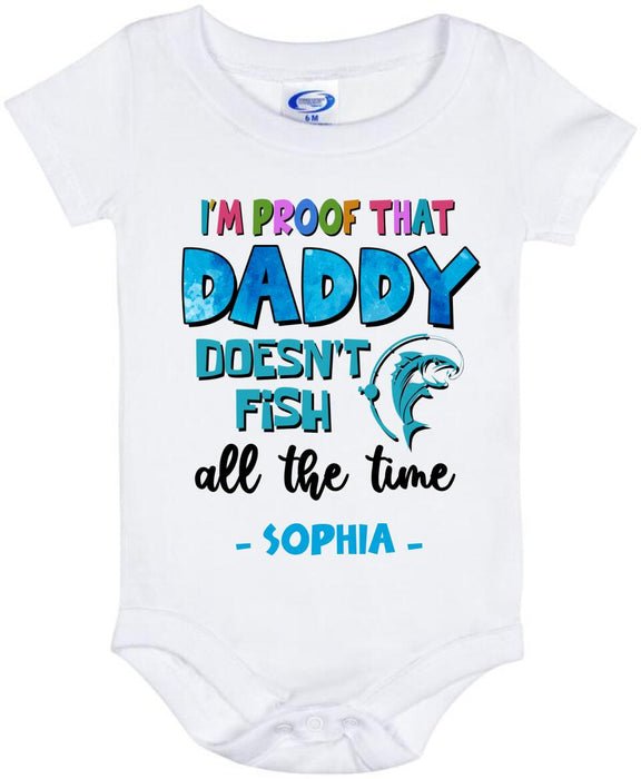 Custom Personalized Daddy Baby Onesie - Gift Idea For Father's Day - I'm Proof That Daddy Doesn't Fish All The Time