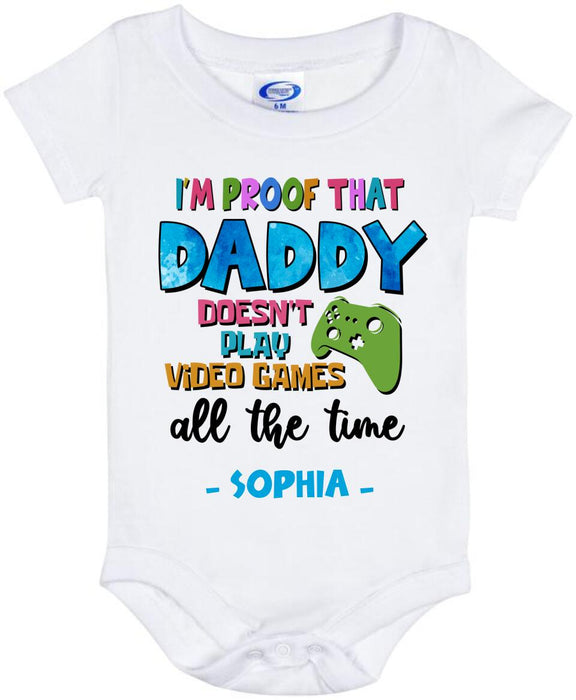 Custom Personalized Daddy Baby Onesie - Gift Idea For Father's Day - I'm Proof That Daddy Doesn't Play Video Games All The Time