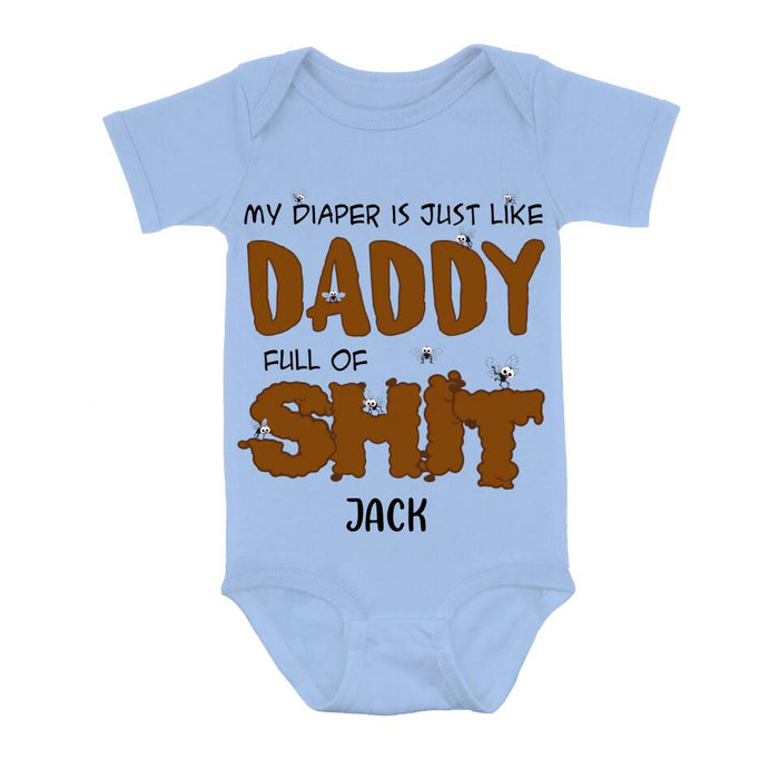 Custom Personalized Funny Baby Onesie - Gift Idea for Baby/Father's Day - My Diaper Is Just Like Daddy Full Of Shit