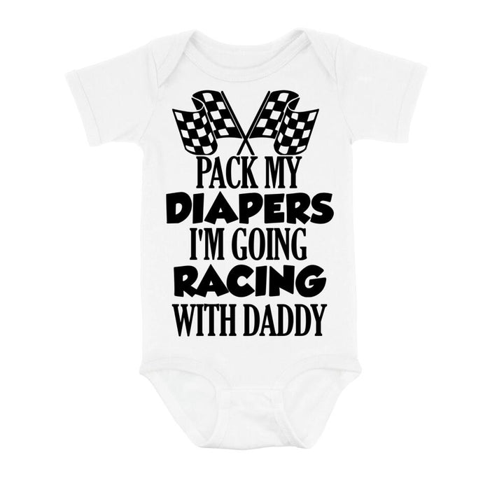 Custom Personalized Go Racing Baby Onesie - Gift Idea for Baby/Birthday/Father's Day - Pack My Diapers I'm Going Racing With Daddy