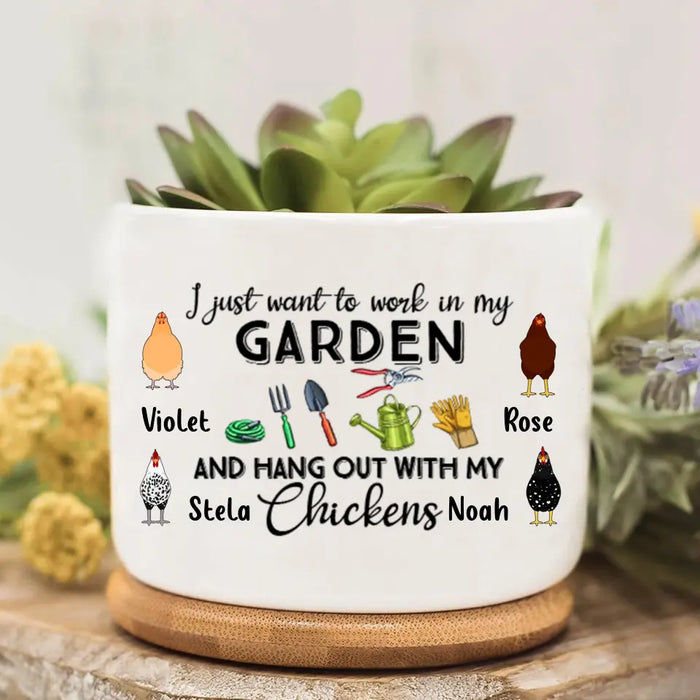 Custom Personalized Chicken Plan Pot  - Up to 4 Chickens - Gift Idea For Chicken Lovers/Garden Lovers - I Just Want To Work In My Garden And Hang Out With My Chickens