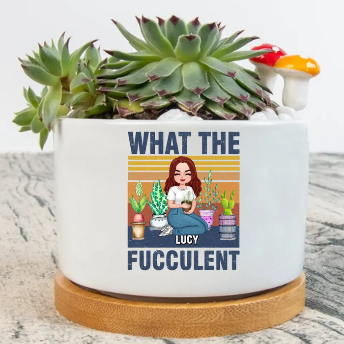 Custom Personalized Plant Pot - Gift for the Plant Lovers/Mother's Day - What The Fucculent