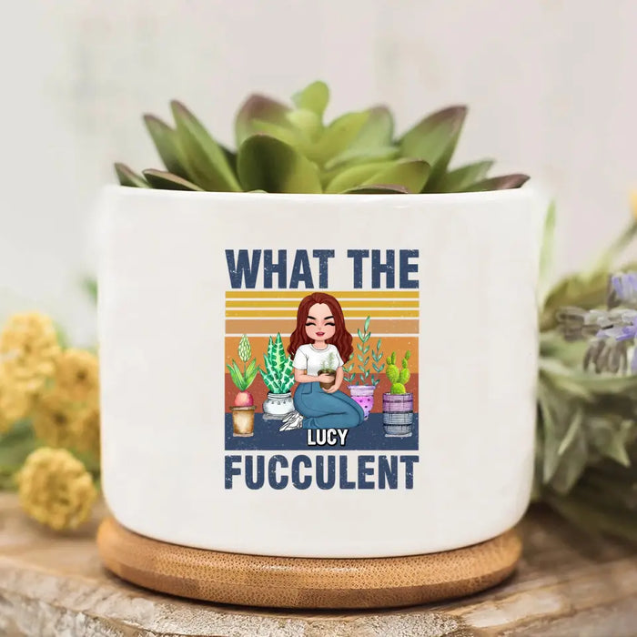 Custom Personalized Plant Pot - Gift for the Plant Lovers/Mother's Day - What The Fucculent