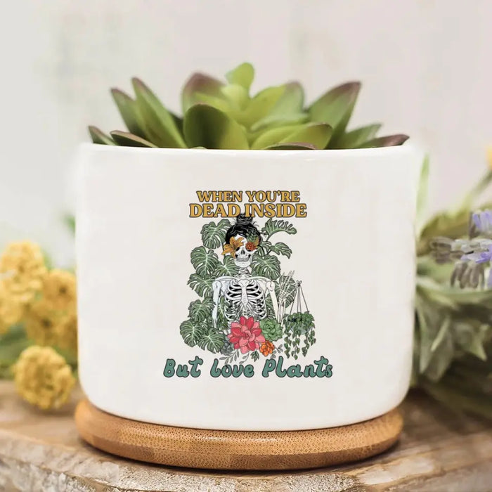 Custom Personalized Garden Plan Pot - Gift Idea For Plant Lovers - When You're Dead But Loves Plants