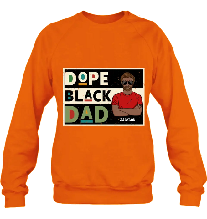 Custom Personalized Black Dad T-Shirt/ Long Sleeve/ Sweatshirt/ Hoodie - Father's Day Gift Idea - Dope Black Dad