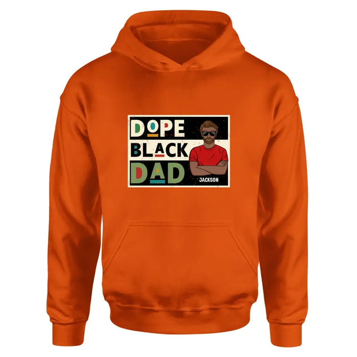 Custom Personalized Black Dad T-Shirt/ Long Sleeve/ Sweatshirt/ Hoodie - Father's Day Gift Idea - Dope Black Dad