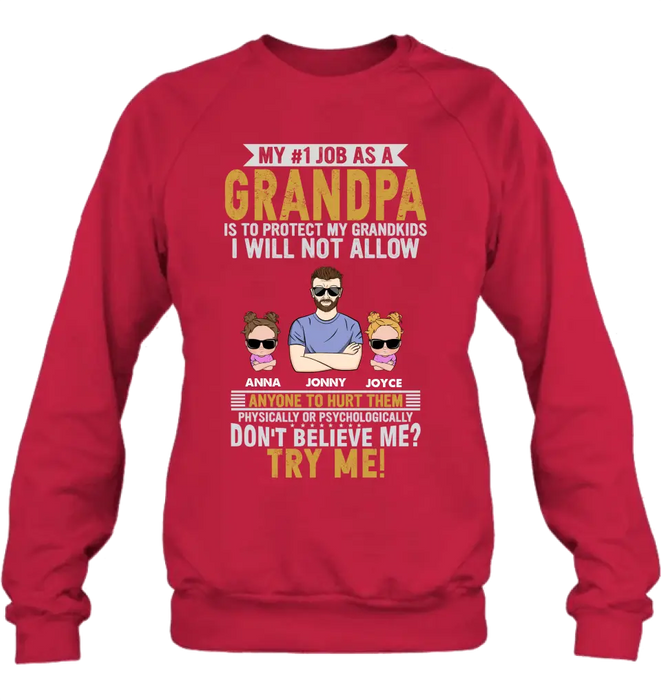 Custom Personalized Grandpa Shirt/Hoodie - Upto 4 Children - Gift Idea For Father's Day - My #1 Job As A Grandpa Is To Protect My Grandkids