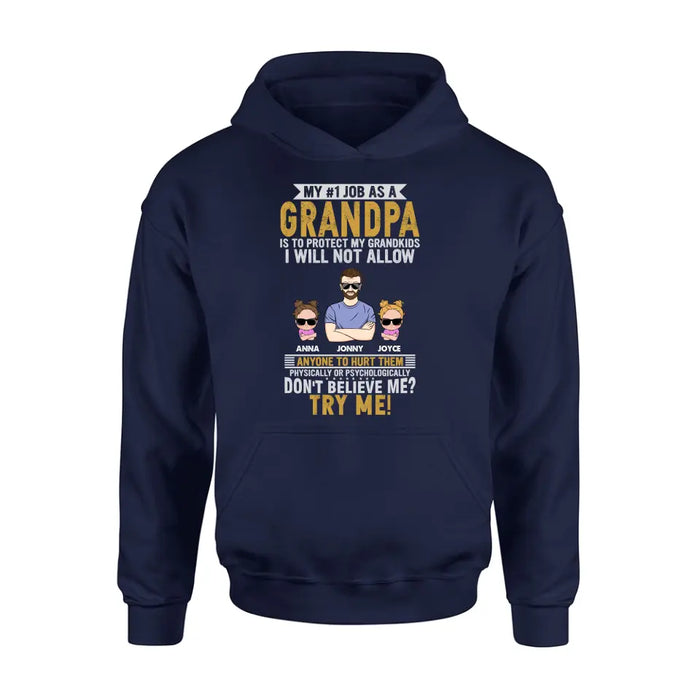 Custom Personalized Grandpa Shirt/Hoodie - Upto 4 Children - Gift Idea For Father's Day - My #1 Job As A Grandpa Is To Protect My Grandkids