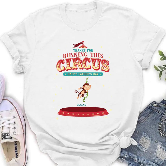 Custom Personalized Father's Day Shirt/Hoodie - Upto 5 Children - Funny Gift Idea for Father's Day - Thanks For Running This Circus