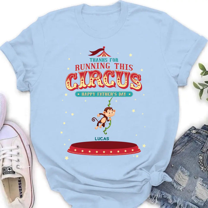 Custom Personalized Father's Day Shirt/Hoodie - Upto 5 Children - Funny Gift Idea for Father's Day - Thanks For Running This Circus