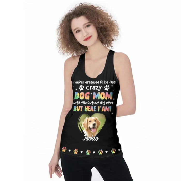 Custom Personalized Dog Photo AOP Women's Racerback Tank Top - Gift Idea For Dog Lovers  - I Never Dreamed I'd Be This Crazy Dog Mom With The Cutest Dog Ever