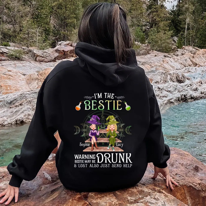 Custom Personalized Witch Besties Hoodie Back - Gift Idea For Halloween/Witch Lovers/Besties - I'm The Bestie Warning Bestie May Be Drunk Or Lost Also Just Send Help