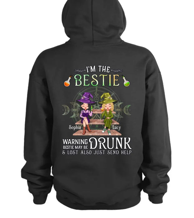 Custom Personalized Witch Besties Hoodie Back - Gift Idea For Halloween/Witch Lovers/Besties - I'm The Bestie Warning Bestie May Be Drunk Or Lost Also Just Send Help