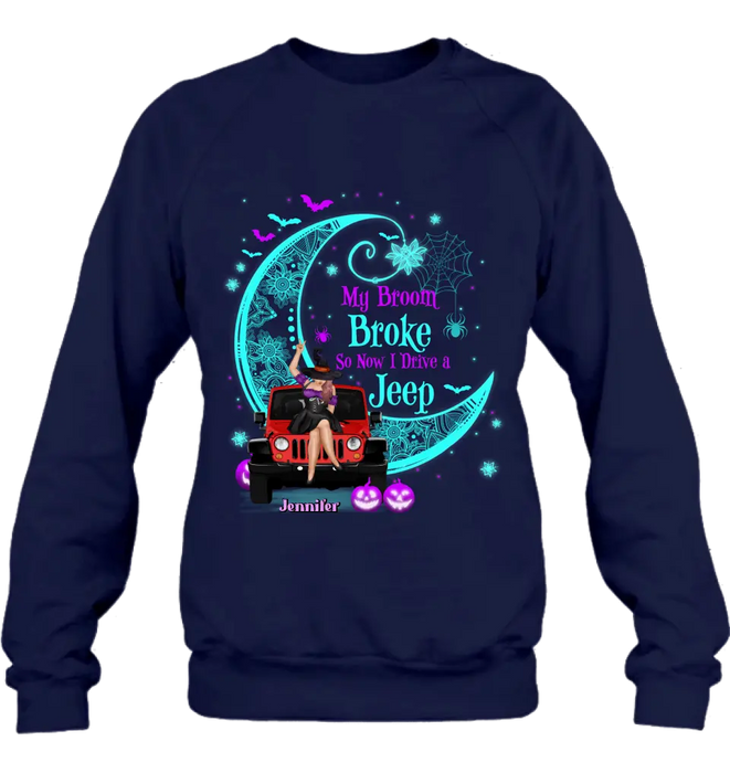 Custom Personalized Witch Shirt/Hoodie - Halloween Gift Idea for Witch/Off-road Lovers - My Broom Broke So Now I Ride A Jeep
