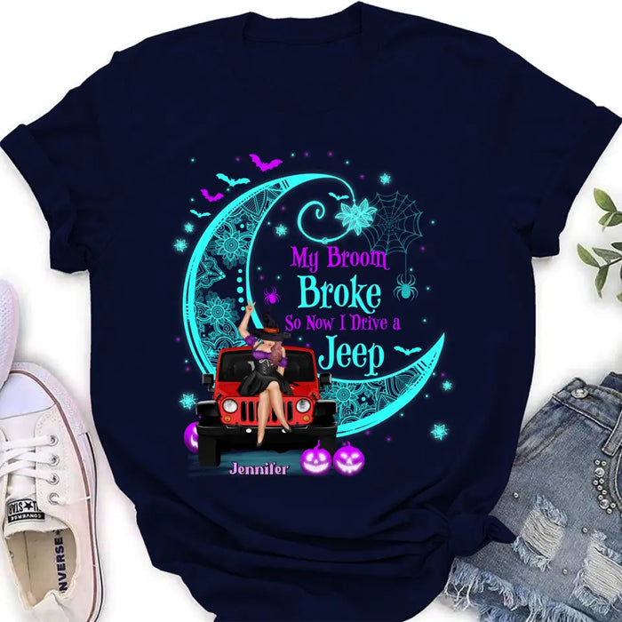Custom Personalized Witch Shirt/Hoodie - Halloween Gift Idea for Witch/Off-road Lovers - My Broom Broke So Now I Ride A Jeep