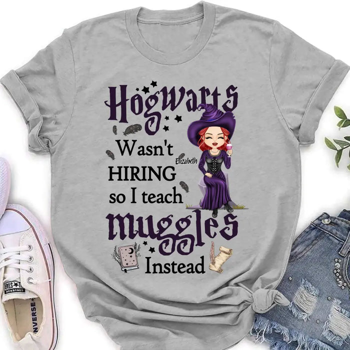 Custom Personalized Witch Teacher Shirt/Hoodie - Halloween Gift Idea for Teacher/Back To School - Hogwarts Wasn't Hiring So I Teach Muggles Instead