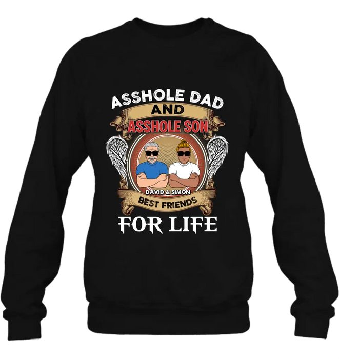 Custom Personalized Dad And Son Shirt/Hoodie - Funny Gift Idea for Dad from Son - Asshole Dad And Asshole Son Best Friends For Life