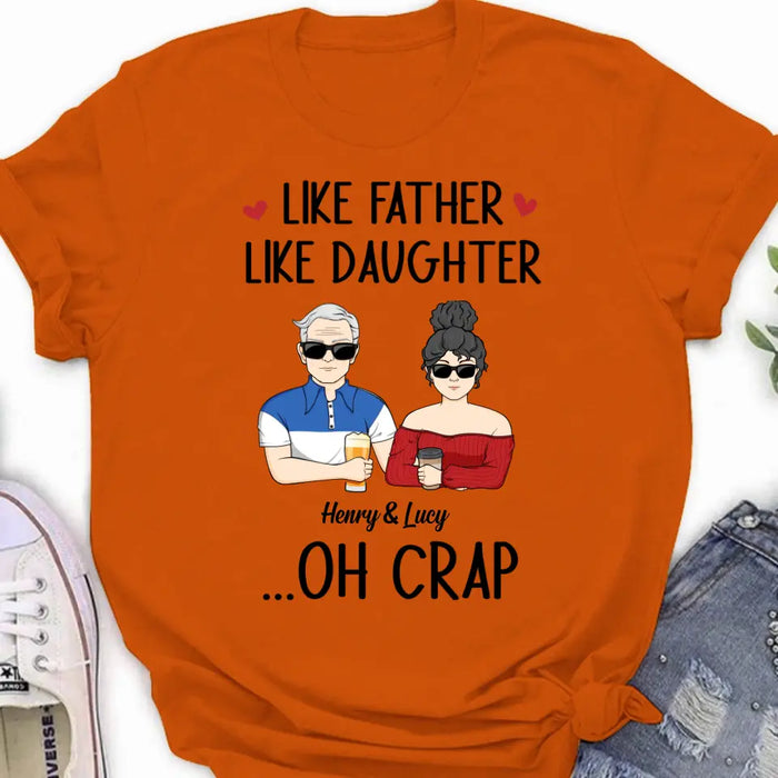 Custom Personalized Dad And Daughter Shirt/Hoodie - Gift Idea For Dad/ Father's Day/Birthday - Like Father Like Daughter