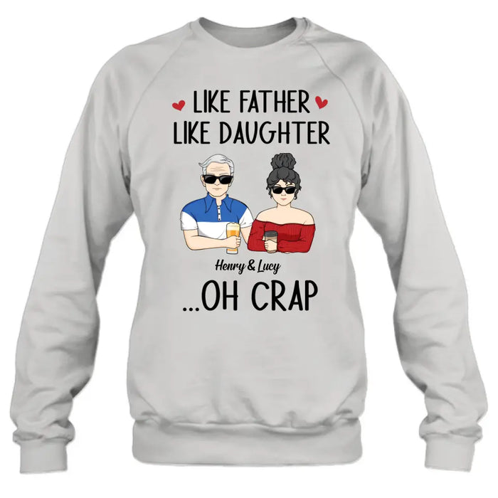Custom Personalized Dad And Daughter Shirt/Hoodie - Gift Idea For Dad/ Father's Day/Birthday - Like Father Like Daughter