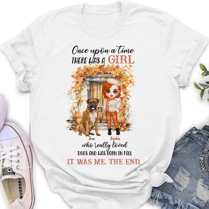 Custom Personalized Fall And Dogs Shirt/ Hoodie - Gift Idea for Dog Lovers - Upto 6 Dogs - Once Upon A Time There Was A Girl Who Loved Dogs And Was Born In Fall