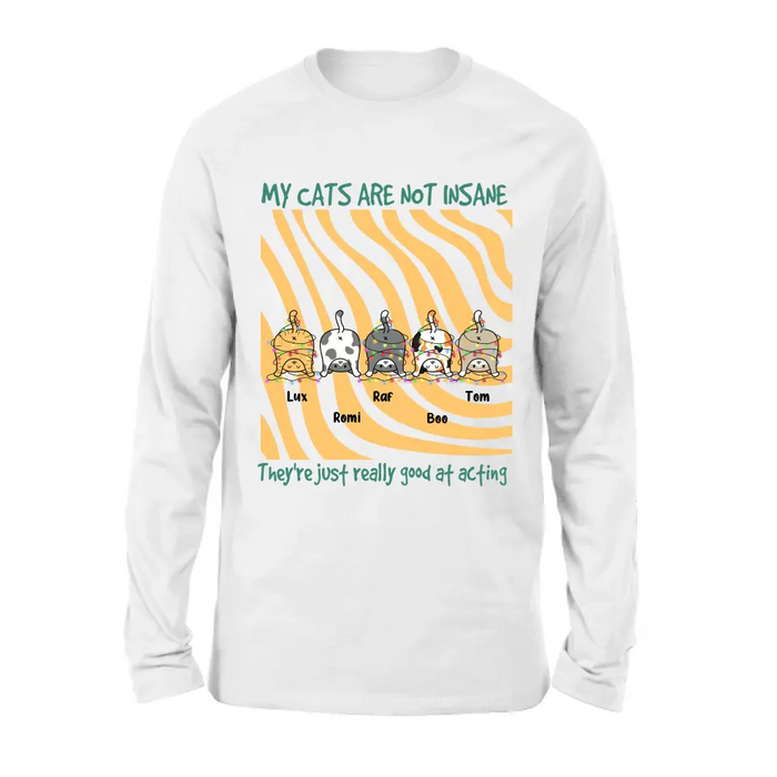 Personalized Cat Butt Shirt/Hoodie - Gift Idea For Cat Lovers - Upto 5 Cats - My Cats Are Not Insane They're Just Really Good At Acting