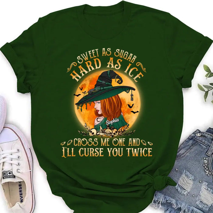 Personalized Halloween Witch Shirt/ Hoodie - Gift Idea For Halloween - Sweet As Sugar Hard As Ice Cross Me One And I'll Curse You Twice