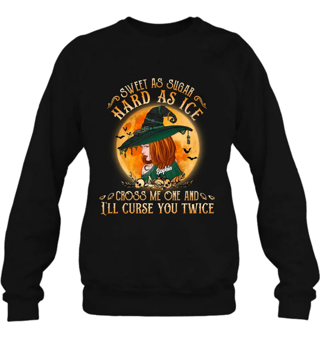 Personalized Halloween Witch Shirt/ Hoodie - Gift Idea For Halloween - Sweet As Sugar Hard As Ice Cross Me One And I'll Curse You Twice