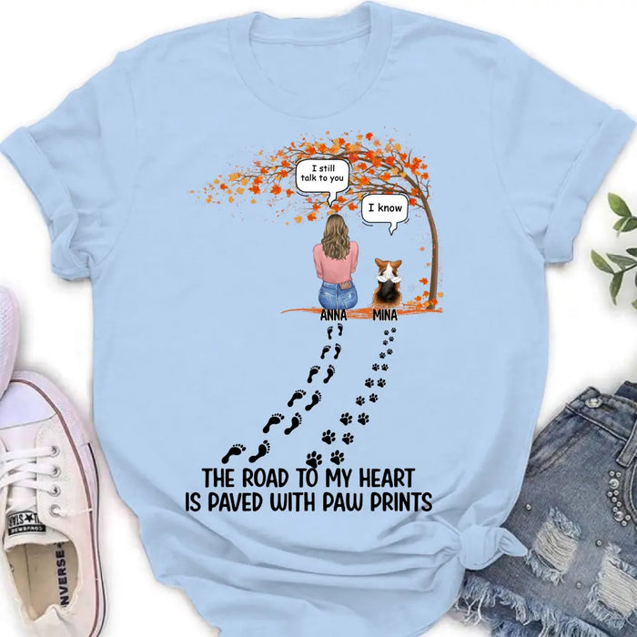Personalized Fall Shirt/ Hoodie - Gift Idea for Pet Lovers - Upto 6 Pets - The Road To My Heart Is Paved With Paw Prints