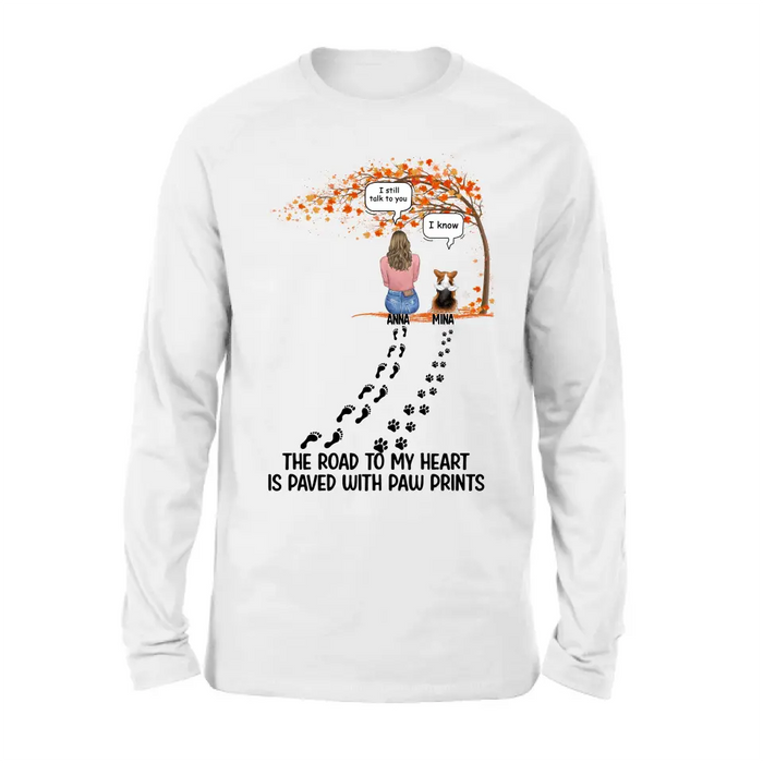 Personalized Fall Shirt/ Hoodie - Gift Idea for Pet Lovers - Upto 6 Pets - The Road To My Heart Is Paved With Paw Prints