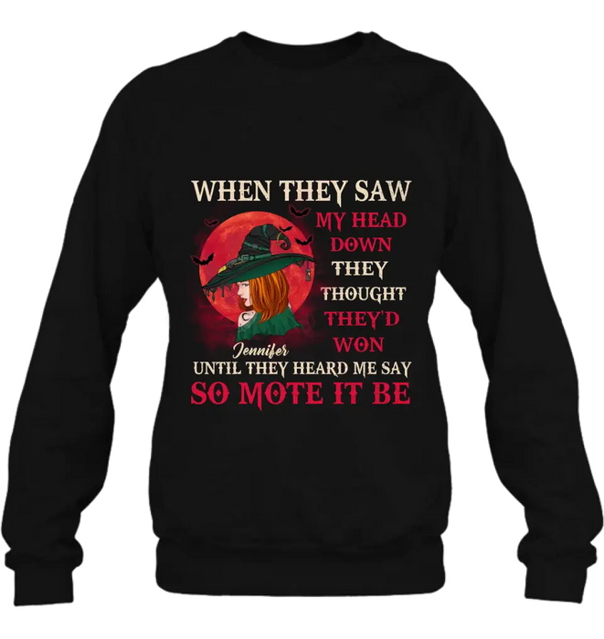 Personalized Halloween Witch Shirt/ Hoodie - Gift Idea For Halloween/Witch Lovers - When They Saw My Head Down They Thought They'd Won