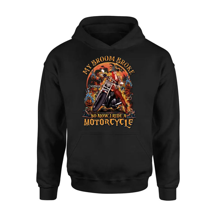 Custom Personalized Witch Biker Shirt/Hoodie -  Halloween Gift Idea for Bikers - My Broom Broke So Now I Ride A Motorcycle