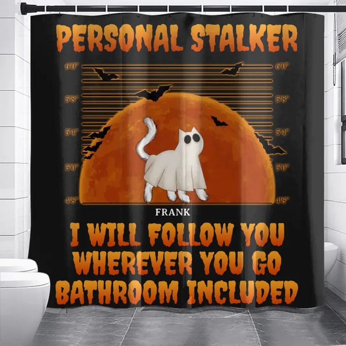 Custom Personalized Halloween Cat Boo Shower Curtain - Halloween Gift For Cat Lover - Upto 4 Cats - Personal Stalker I Will Follow You Wherever You Go